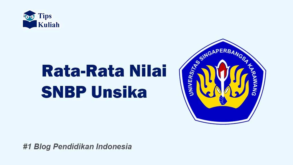 Rata-rata Nilai SNBP Unsika 2025, Lengkap di Setiap Prodi